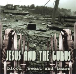 Jesus And The Gurus : Blood, Sweat And Tears